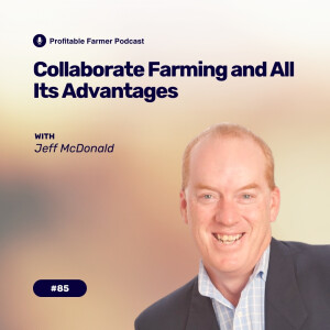 # 85 - Collaborate Farming and all its advantages