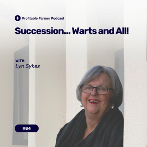# 84 - Succession... Warts and all!