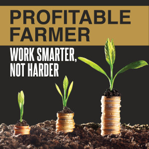 Episode 28 - Sound advice for an up and coming new farmer. Stop complaining and smile more