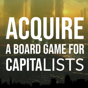 HSG79: Acquire: A Board Game for Capitalists