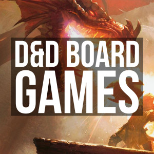 HSG17: D&amp;D Board Games