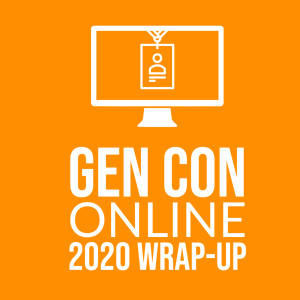 HSG114: Gen Con Online 2020 Wrap Up