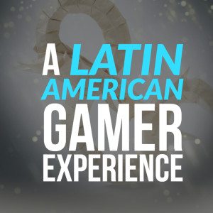 HSG42: A Latin American Gamer Experience