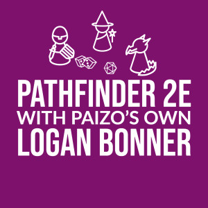 HSG88: Pathfinder 2e with Logan Bonner