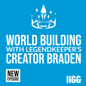 HSG92: World Building with LegendKeeper's Creator Braden
