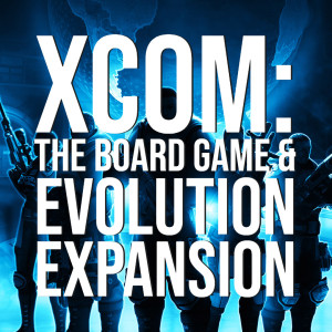 HSG60: XCOM: The Board Game &amp; Evolution Expansion