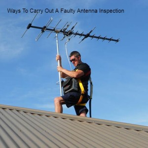 Ways To Carry Out A Faulty Antenna Inspection