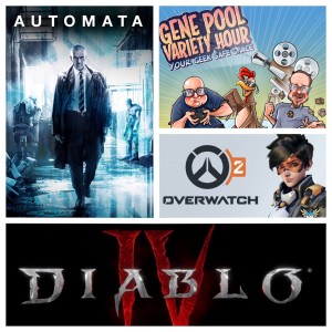 Gene Pool Variety Hour, Episode 12: Automata! Overwatch 2 and Diablo 4! Borderlands 3 and Destiny 2! Oh my!