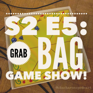 S2 E5: Grab Bag Game Show!