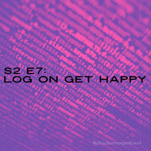 S2 E7: Log on get happy