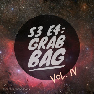 S3 E4: Grab Bag Vol. IV