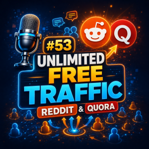 #53 Get Unlimited Free Traffic Using Reddit & Quora
