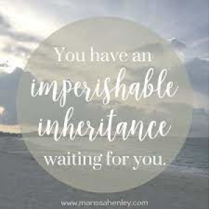 Imperishable Inheritance