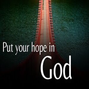 (Message)Put Your Hope In God