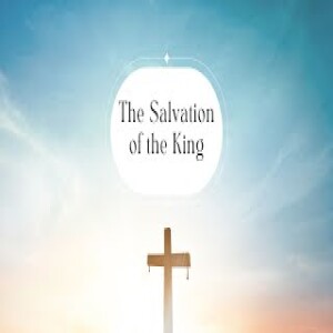 The Salvation of The King