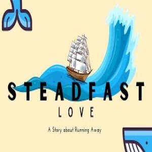 (Message) Steadfast Love - Part 3