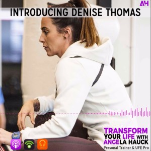 0085 - Interview with DENISE THOMAS: How to OVERCOME your FEAR of the GYM plus the KEYS to becoming an EFFECTIVE COACH