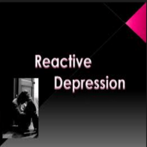 Reactive Depression