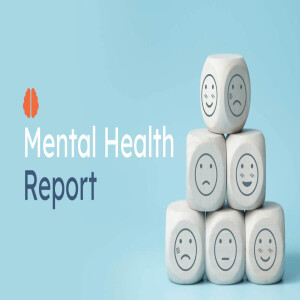 May 2025 Mental Health Report (S8E48) 5-20-2025