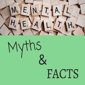 Common Myths About Mental Illness (S8E40) 4-10-2025