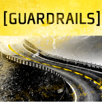 Guardrails: Guide and Protect