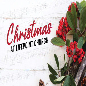 Christmas at LifePoint: A Thrill of HOPE