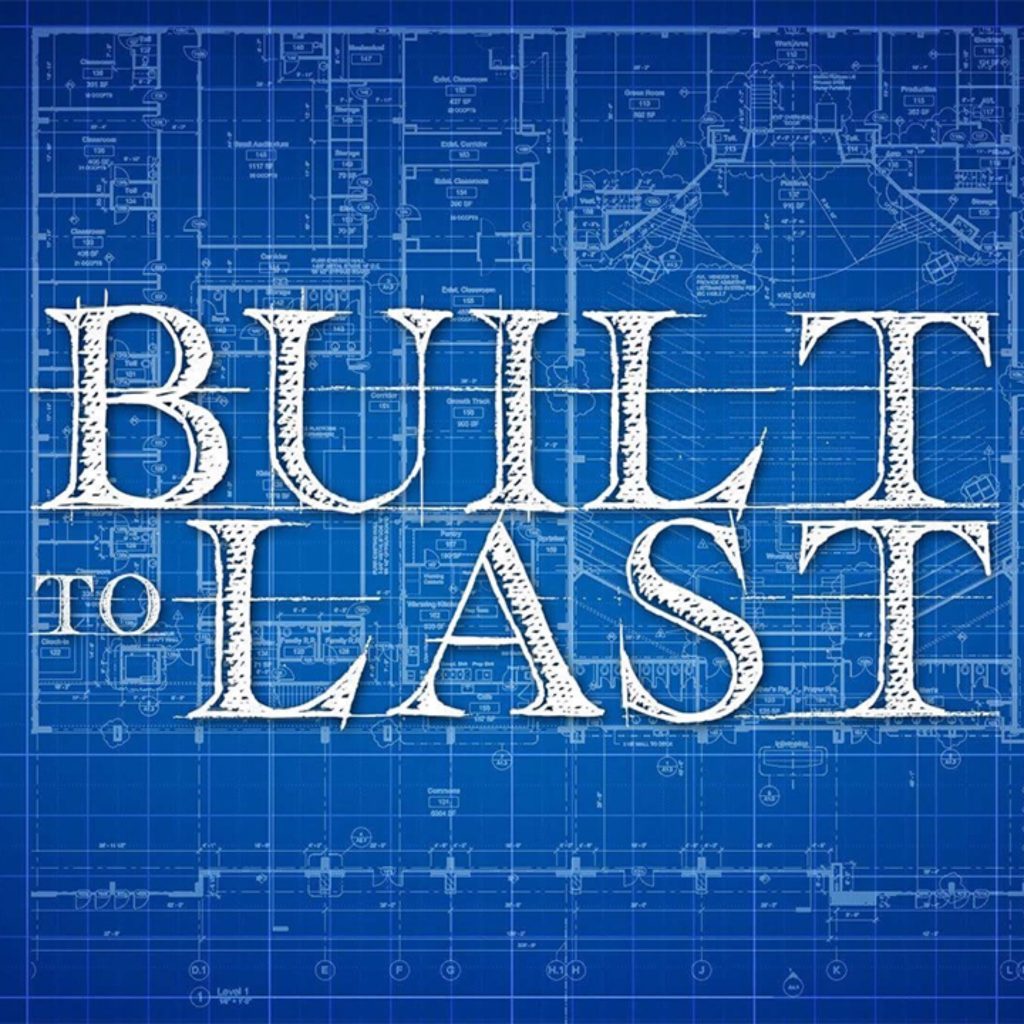Built To Last: From There To Here