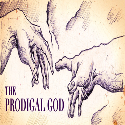 The Prodigal God: Father and His Son