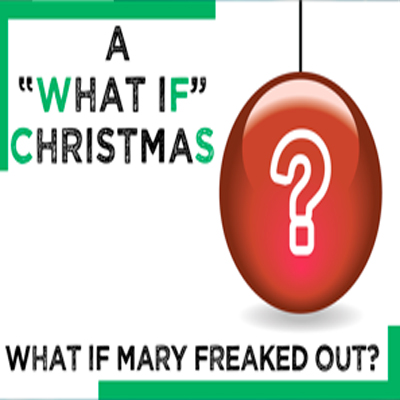 What If Mary Freaked Out?