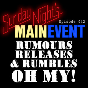 SNME 042 - Rumours, Releases &amp; Rumlbes OH MY!