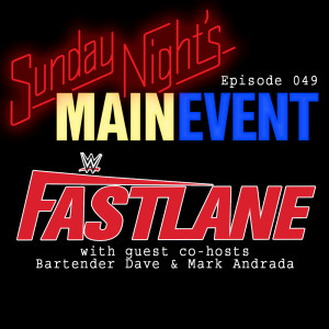 SNME 049 - WWE Fastlane