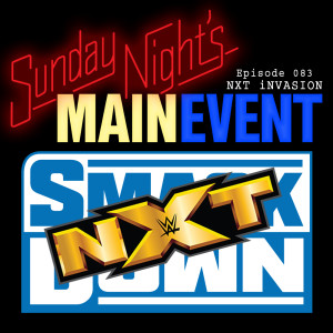SNME 083: NXT Invasion
