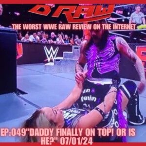 Draw Straws Raw Ep:049 "Daddy Finally on Top! Or is He? - Eric Blondon and Randy C