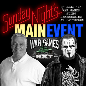 SNME 141 - NXT War Games, AEW Sting, Pat Patterson