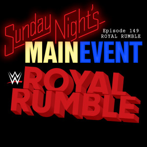 SNME 149: Royal Rumble 2021