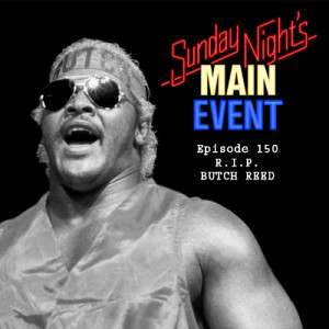 SNME 150: RIP Butch Reed