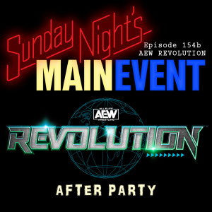 SNME 154b - AEW Revolution After Party