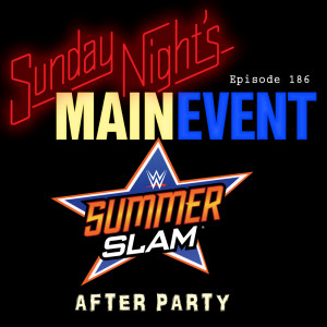 SNME 186 - Summer Slam After Party