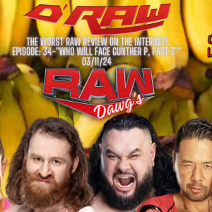 Draw Straws Raw Ep:034 - ” Who Will Face Gunther? Part 3” - Eric B and Randy C