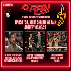 Draw Straws Raw Ep:038 : ”So, What Should We Talk About?” - Eric B and Randy C
