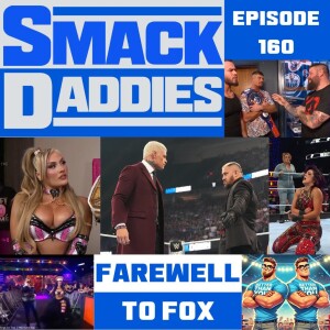 SmackDaddies 160 - Farewell to Fox