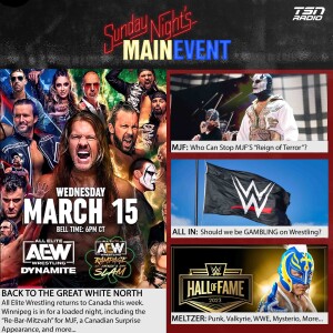 SNME 271 - Gambling on Wrestling, AEW in Winnipeg, Punk, Valkyrie, Vince Backstage and LOTS more!