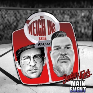 ”The Weigh Ins Bros” - UFC 292 Preview - Bradie W and Chris Tidwell