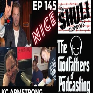 The Godfathers of Podcasting - Episode 145 - KC Armstrong