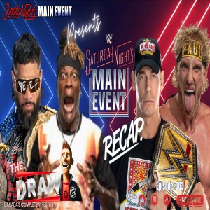 SNMERADIO PRESENTS: SATURDAY NIGHTS MAIN EVENT RECAP! : EP:003 - 05-25-25