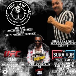 ”The LAW” Live Audio Wrestling - Episode 006 ”Trips without Borders”