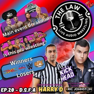 Live Audio Wrestling (The LAW) - Episode 020 ”D.S.F.A.”