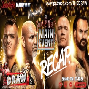 SNMERADIO PRESENTS: SATURDAY NIGHT'S MAIN EVENT RECAP: GOLDBERG'S LAST MATCH! - 07/12/25 - ERIC B AND RANDY C