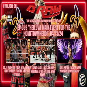 DRAW STRAWS RAW EP:039 ” Helluva Main Event For The Home-Town Hero!” 04/15/24 - Eric Blondon and Randy C