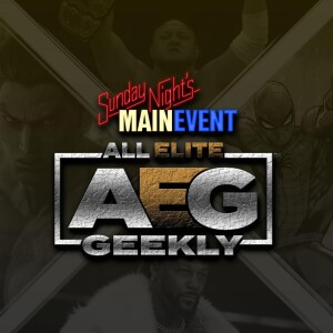 All Elite Geekly 015 - Toronto gets Dynamite + Rampage